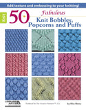 50 Fabulous Knit Bobbles, Popcorns and Puffs-Nancy's Alterations and Yarn Shop
